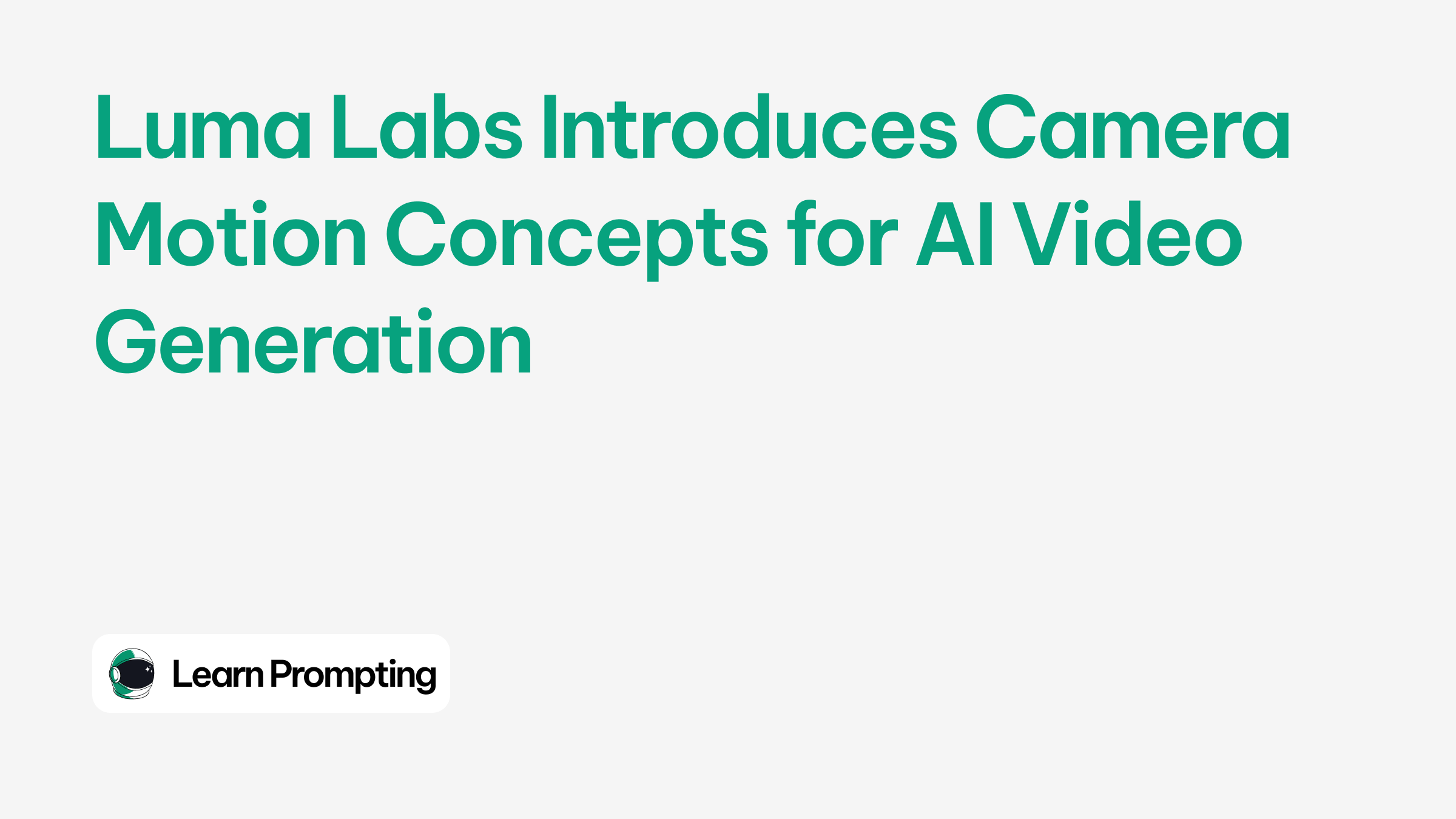 Luma Labs Introduces Camera Motion Concepts for AI Video Generation