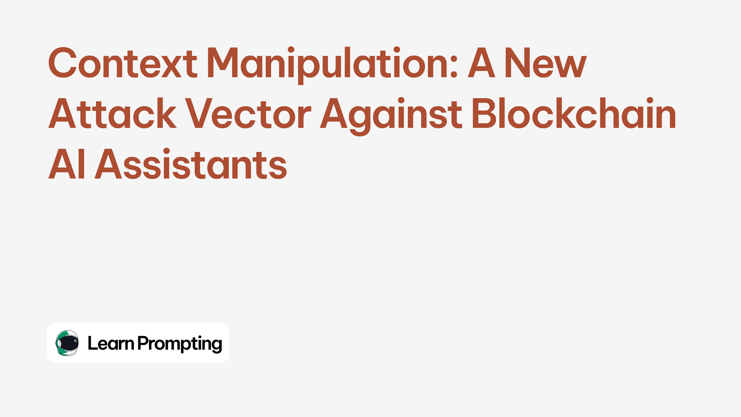 Context Manipulation: A New Attack Vector Against Blockchain AI Assistants